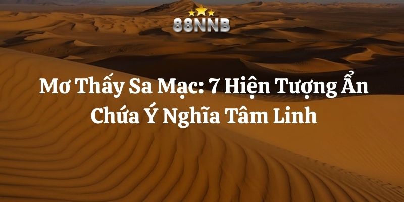 mơ thấy sa mạc 88nn thumb