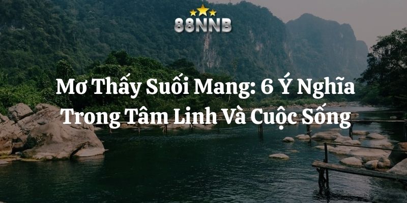 mơ thấy suối 88nn thumb