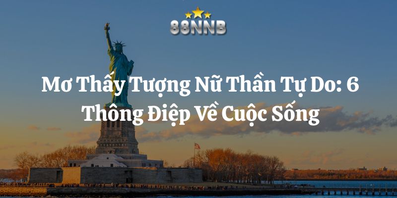 mơ thấy tượng nữ thần tự do 88nn thumb