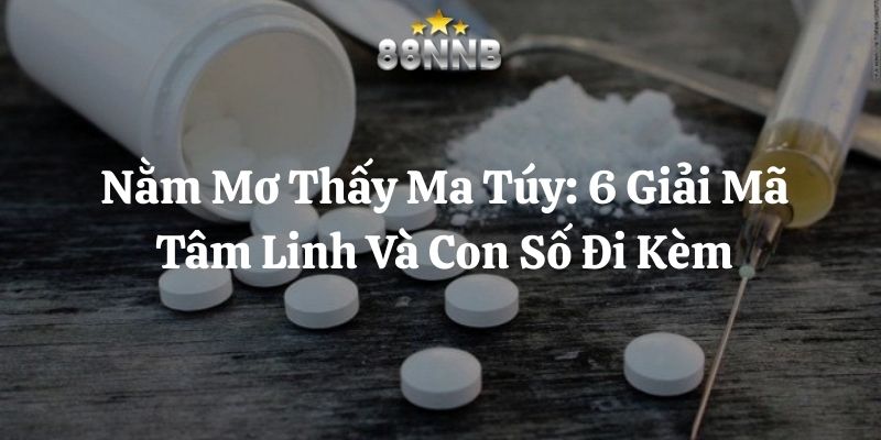 nằm mơ thấy ma túy 88nn thumb